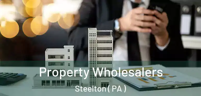  Property Wholesalers Steelton ( PA )