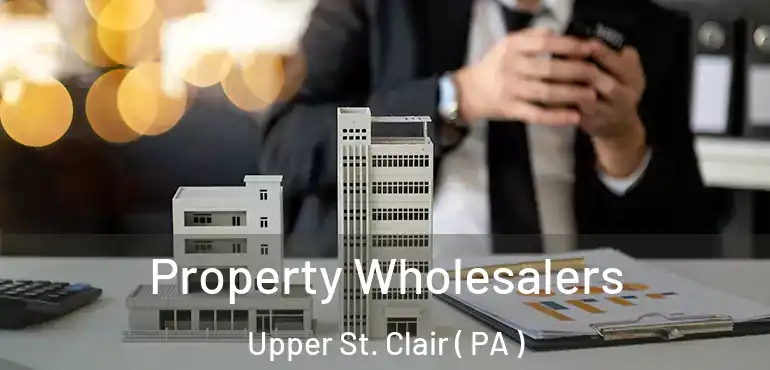  Property Wholesalers Upper St. Clair ( PA )