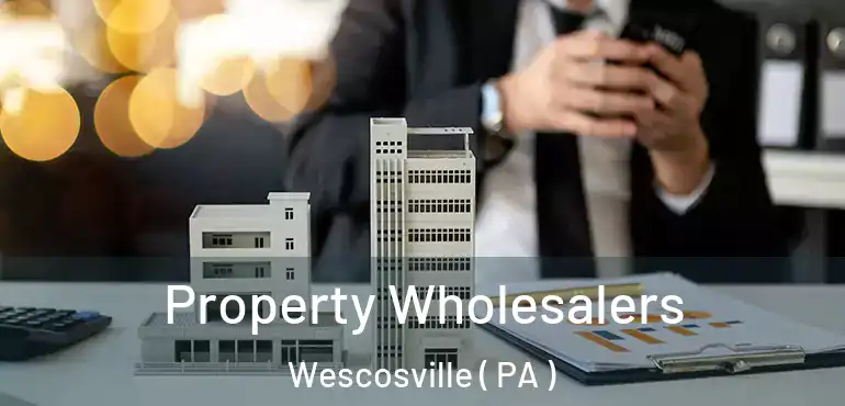  Property Wholesalers Wescosville ( PA )
