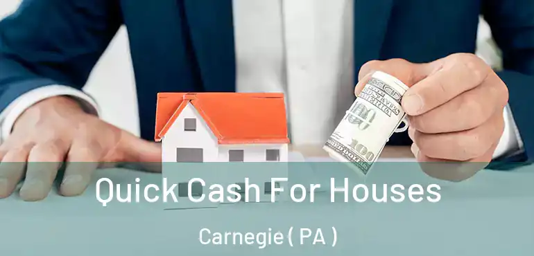  Quick Cash For Houses Carnegie ( PA )