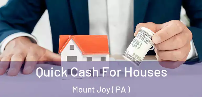 Quick Cash For Houses Mount Joy ( PA )