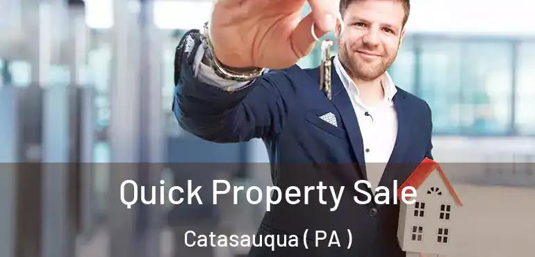  Quick Property Sale Catasauqua ( PA )