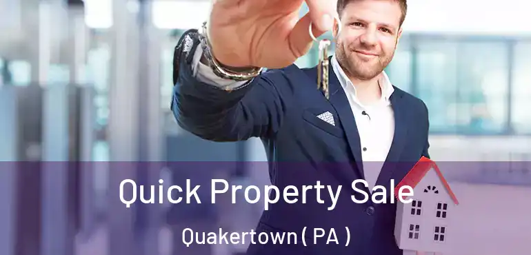  Quick Property Sale Quakertown ( PA )