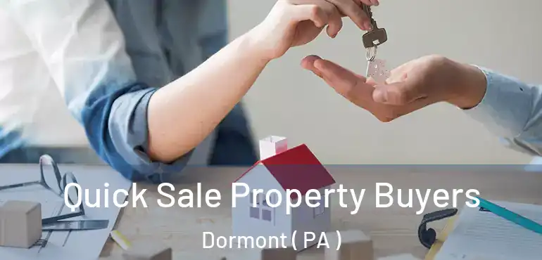  Quick Sale Property Buyers Dormont ( PA )