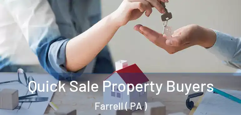  Quick Sale Property Buyers Farrell ( PA )