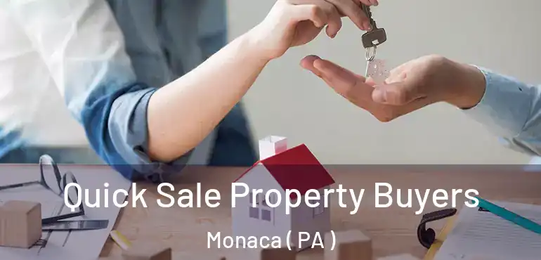  Quick Sale Property Buyers Monaca ( PA )