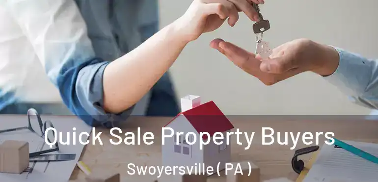  Quick Sale Property Buyers Swoyersville ( PA )