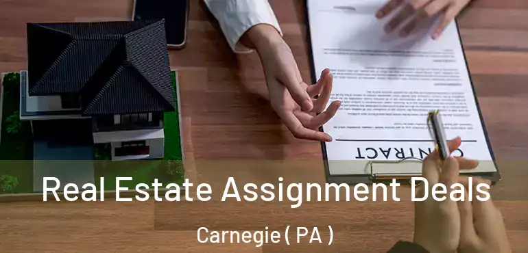  Real Estate Assignment Deals Carnegie ( PA )