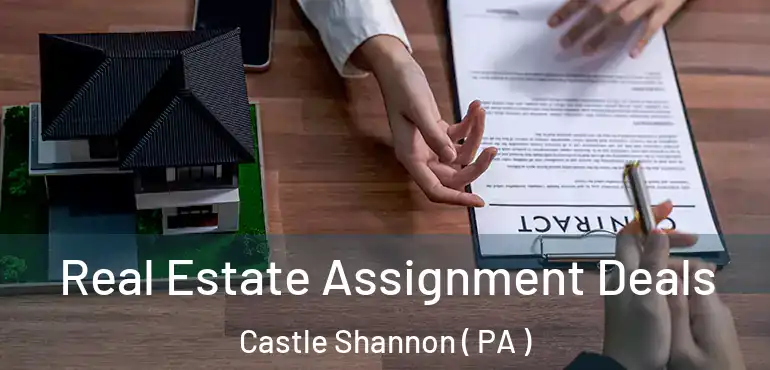  Real Estate Assignment Deals Castle Shannon ( PA )