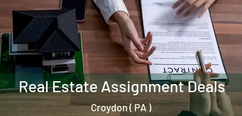  Real Estate Assignment Deals Croydon ( PA )