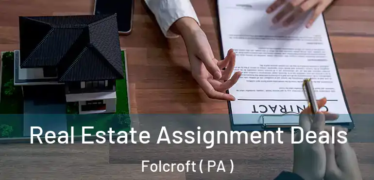  Real Estate Assignment Deals Folcroft ( PA )