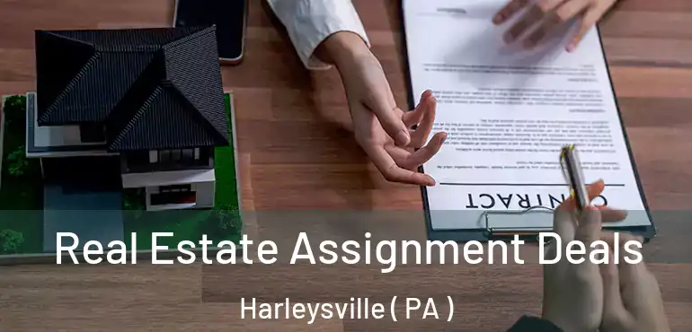  Real Estate Assignment Deals Harleysville ( PA )