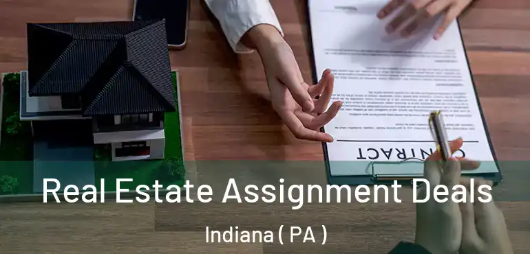  Real Estate Assignment Deals Indiana ( PA )