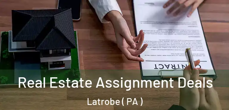  Real Estate Assignment Deals Latrobe ( PA )