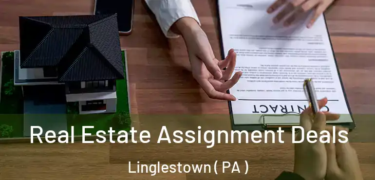  Real Estate Assignment Deals Linglestown ( PA )