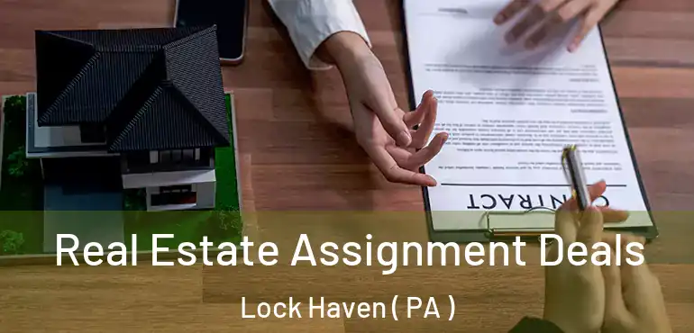  Real Estate Assignment Deals Lock Haven ( PA )