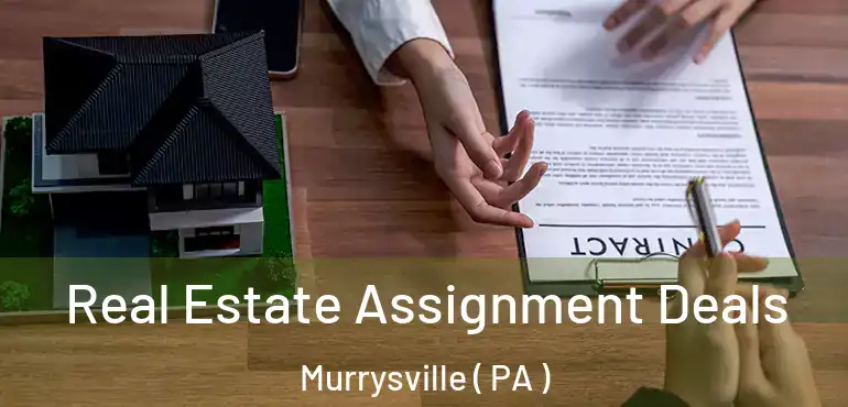  Real Estate Assignment Deals Murrysville ( PA )