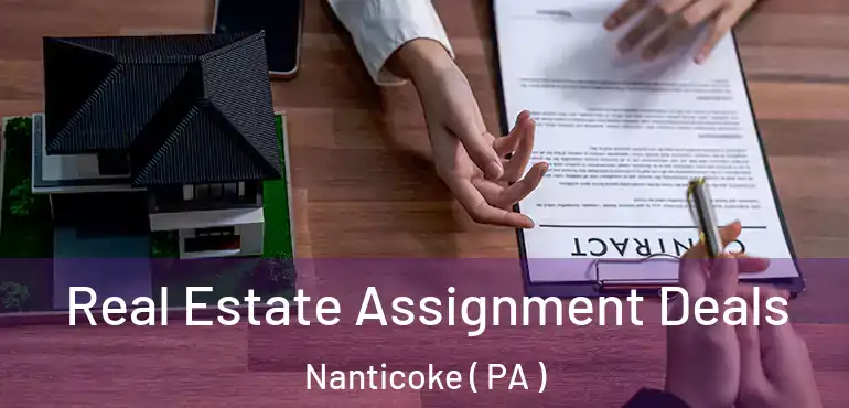  Real Estate Assignment Deals Nanticoke ( PA )