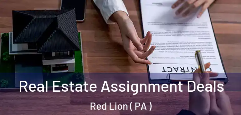  Real Estate Assignment Deals Red Lion ( PA )