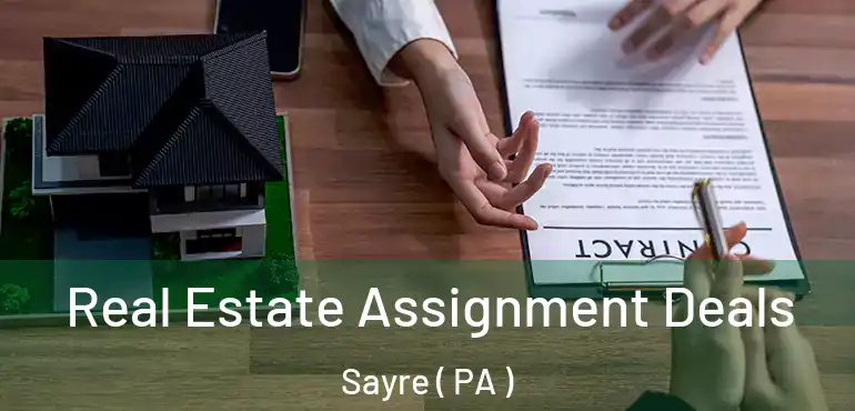 Real Estate Assignment Deals Sayre ( PA )