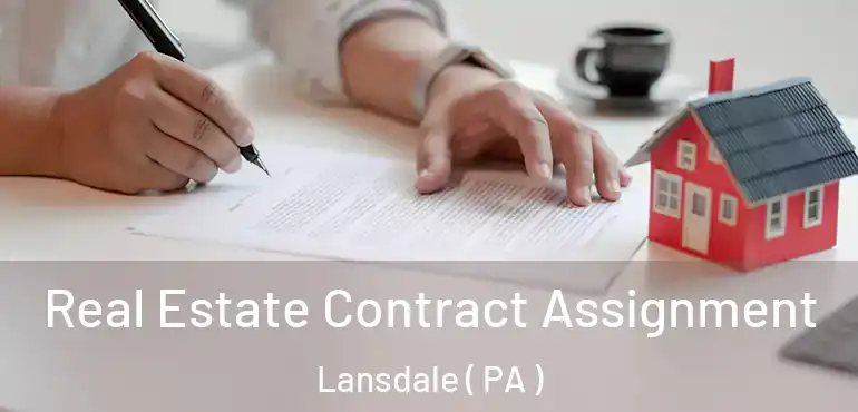  Real Estate Contract Assignment Lansdale ( PA )
