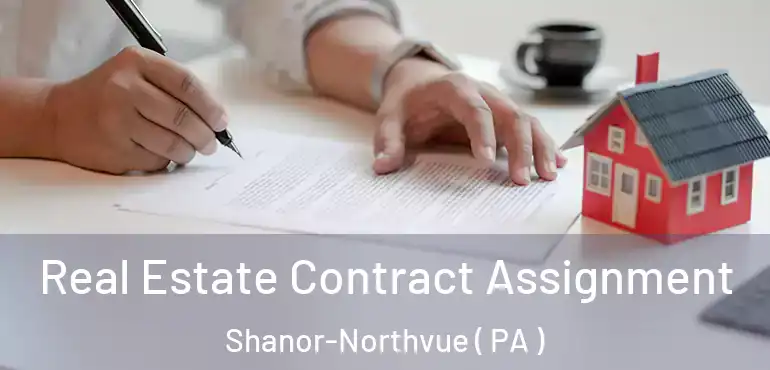  Real Estate Contract Assignment Shanor-Northvue ( PA )