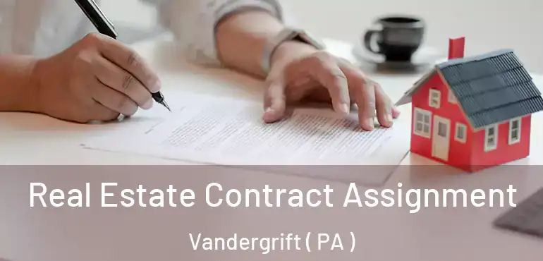  Real Estate Contract Assignment Vandergrift ( PA )