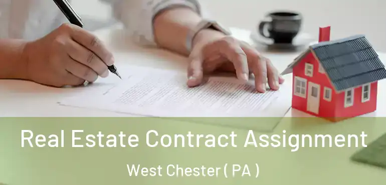  Real Estate Contract Assignment West Chester ( PA )