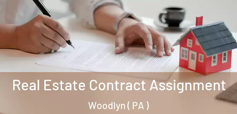  Real Estate Contract Assignment Woodlyn ( PA )