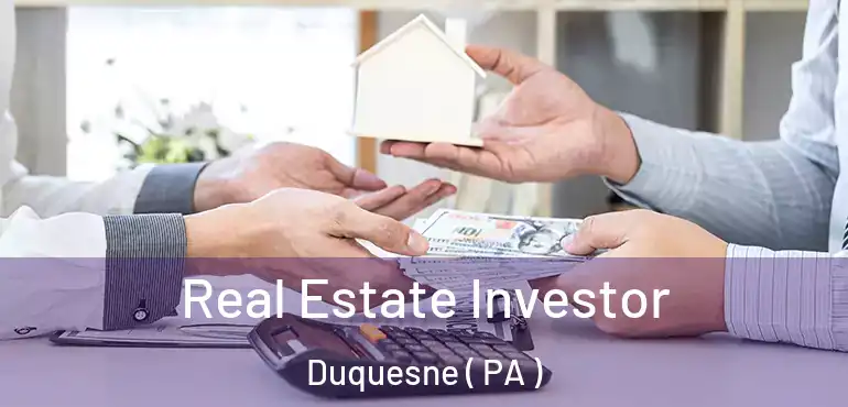  Real Estate Investor Duquesne ( PA )