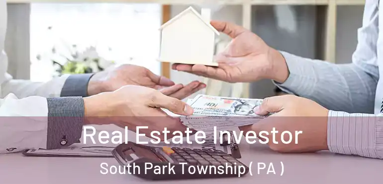  Real Estate Investor South Park Township ( PA )