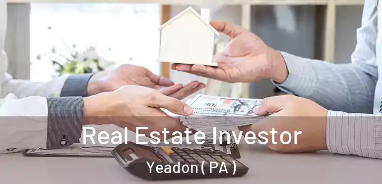  Real Estate Investor Yeadon ( PA )