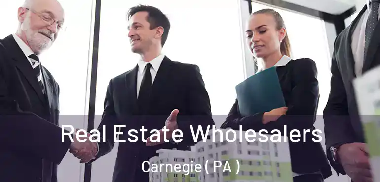  Real Estate Wholesalers Carnegie ( PA )