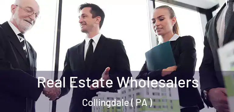  Real Estate Wholesalers Collingdale ( PA )