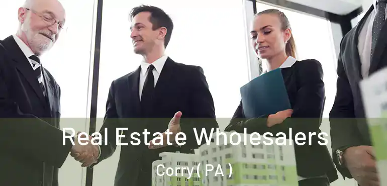  Real Estate Wholesalers Corry ( PA )