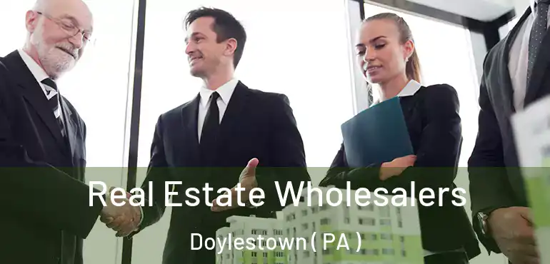  Real Estate Wholesalers Doylestown ( PA )