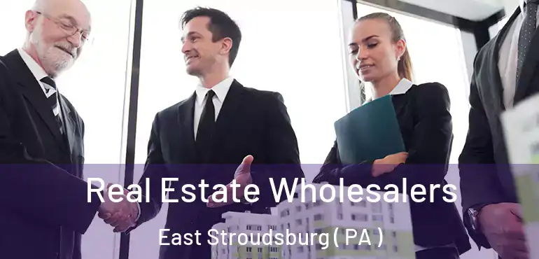  Real Estate Wholesalers East Stroudsburg ( PA )