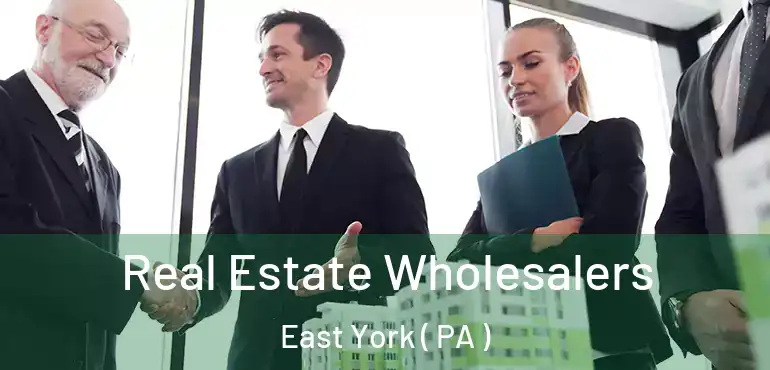  Real Estate Wholesalers East York ( PA )