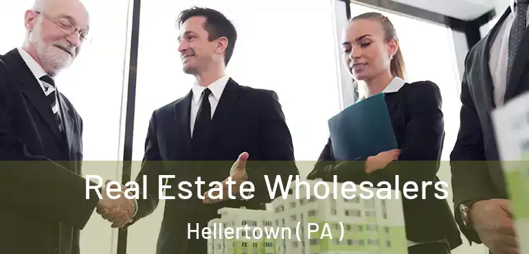  Real Estate Wholesalers Hellertown ( PA )
