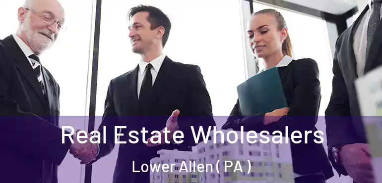  Real Estate Wholesalers Lower Allen ( PA )