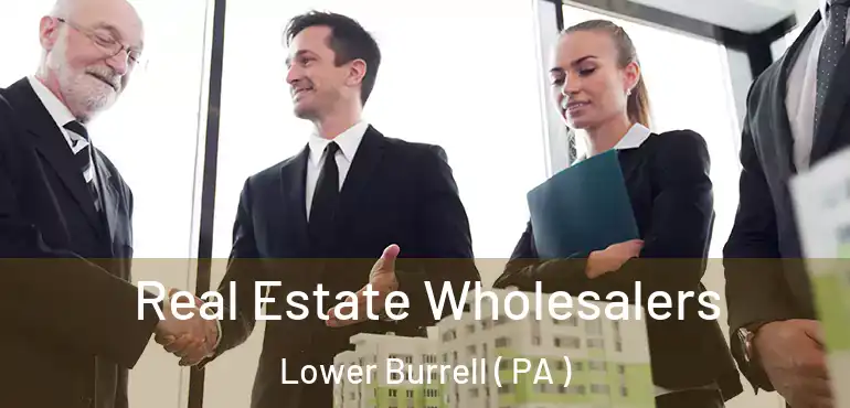  Real Estate Wholesalers Lower Burrell ( PA )