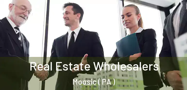  Real Estate Wholesalers Moosic ( PA )