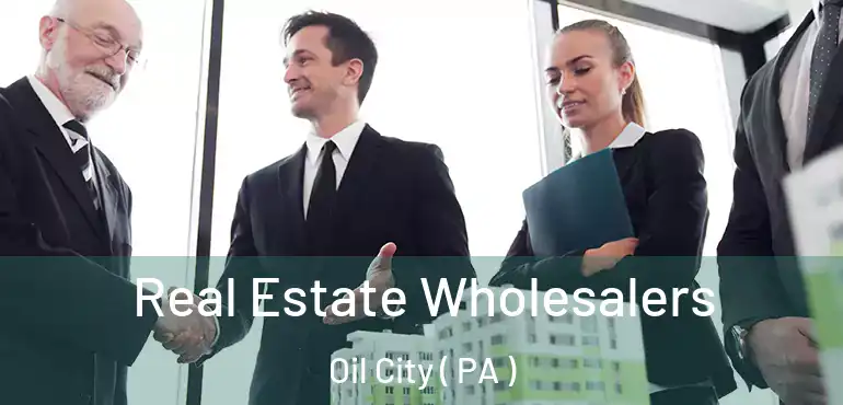  Real Estate Wholesalers Oil City ( PA )
