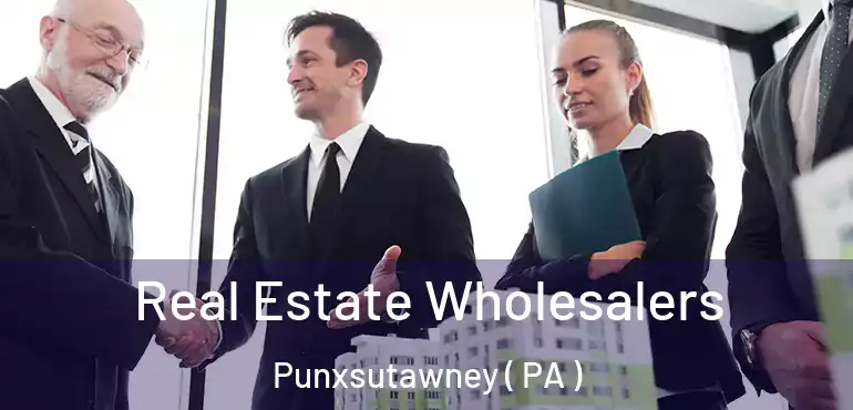  Real Estate Wholesalers Punxsutawney ( PA )