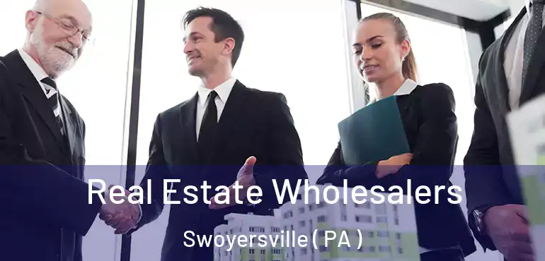  Real Estate Wholesalers Swoyersville ( PA )