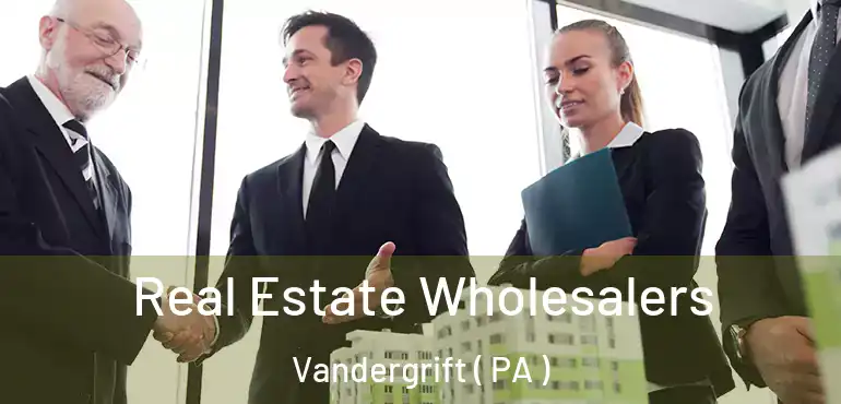  Real Estate Wholesalers Vandergrift ( PA )