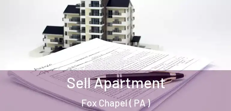  Sell Apartment Fox Chapel ( PA )