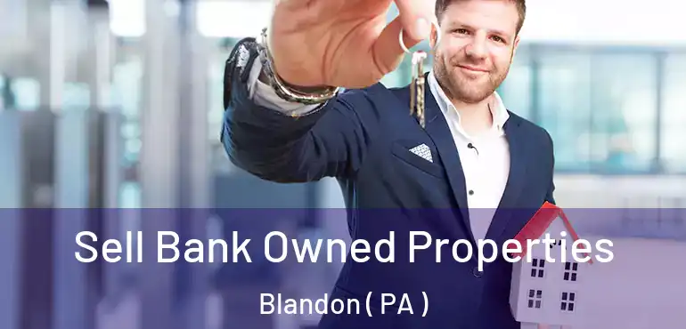  Sell Bank Owned Properties Blandon ( PA )