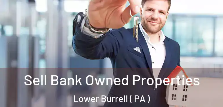  Sell Bank Owned Properties Lower Burrell ( PA )