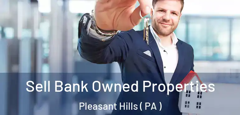  Sell Bank Owned Properties Pleasant Hills ( PA )